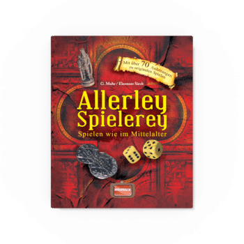 Allerley Spielerey – Spielen wie im Mittelalter