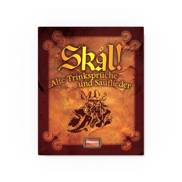 Skal! – Alte Trinksprüche und Sauflieder
