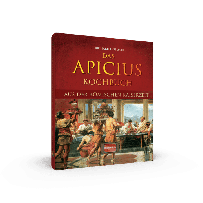 Das Apicius Kochbuch aus der römischen Kaiserzeit