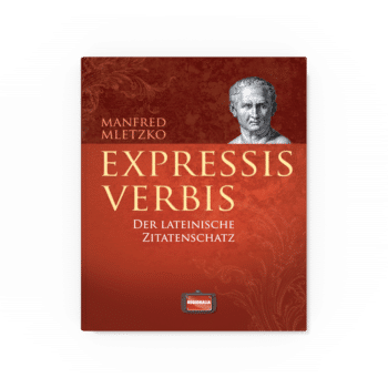 Expressis verbis – Der lateinische Zitatenschatz