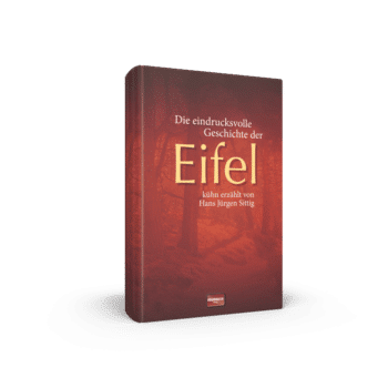 Die eindrucksvolle Geschichte der Eifel