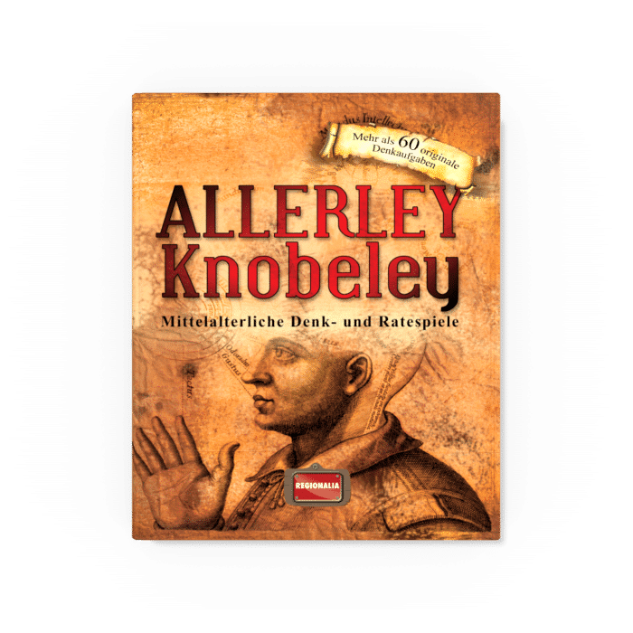 Allerley Knobeley – Mittelalterliche Denk- und Ratespiele