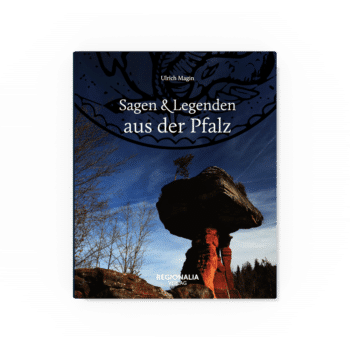 Sagen und Legenden aus der Pfalz
