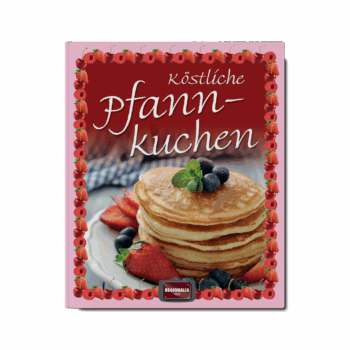 Köstliche Pfannkuchen – Die besten Variationen