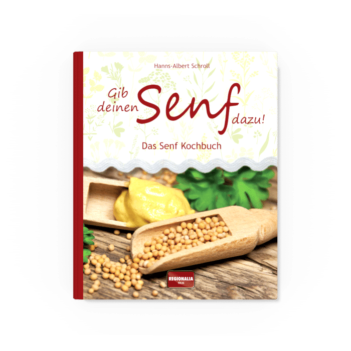 Gib deinen Senf dazu! – Das Senf Kochbuch