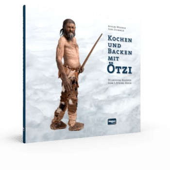 Kochen und Backen mit Ötzi – 35 leckere Rezepte vom 5-Steine-Koch