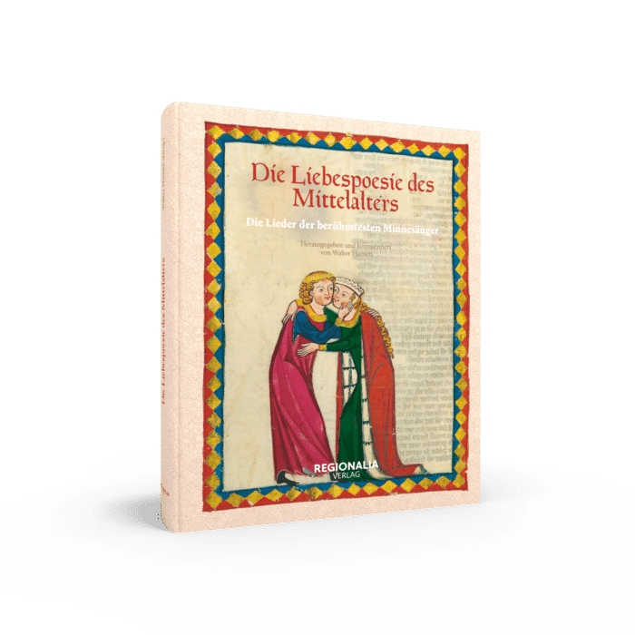 Die Liebespoesie des Mittelalters – Die Lieder der berühmtesten Minnesänger