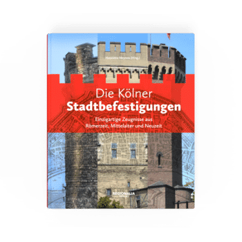 Die Kölner Stadtbefestigungen – Einzigartige Zeugnisse aus Römerzeit
