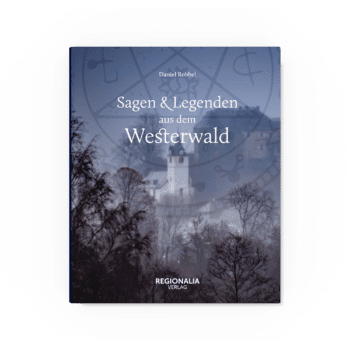Sagen und Legenden aus dem Westerwald