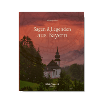 Sagen & Legenden aus Bayern