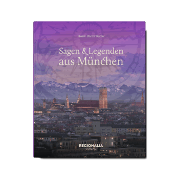 Sagen und Legenden aus München