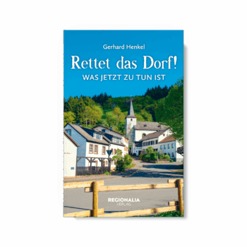 Rettet das Dorf! – Was jetzt zu tun ist