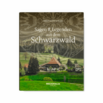Sagen und Legenden aus dem Schwarzwald