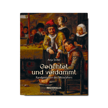 Geächtet und verdammt – Randgestalten des Mittelalters