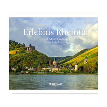 Erlebnis Rheintal – Das UNESCO-Welterbe Oberes Mittelrheintal